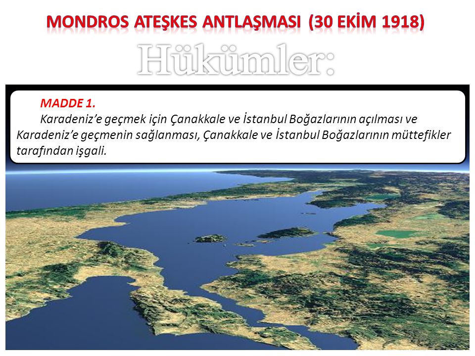 MONDROS ATEŞKES ANTLAŞMASI (30 EKİM 1918)