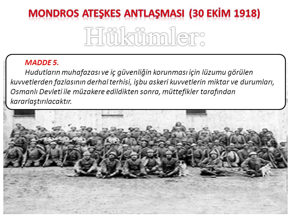 MONDROS ATEŞKES ANTLAŞMASI (30 EKİM 1918)