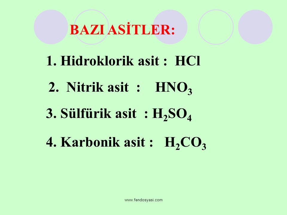 1. Hidroklorik asit : HCl 2. Nitrik asit : HNO3