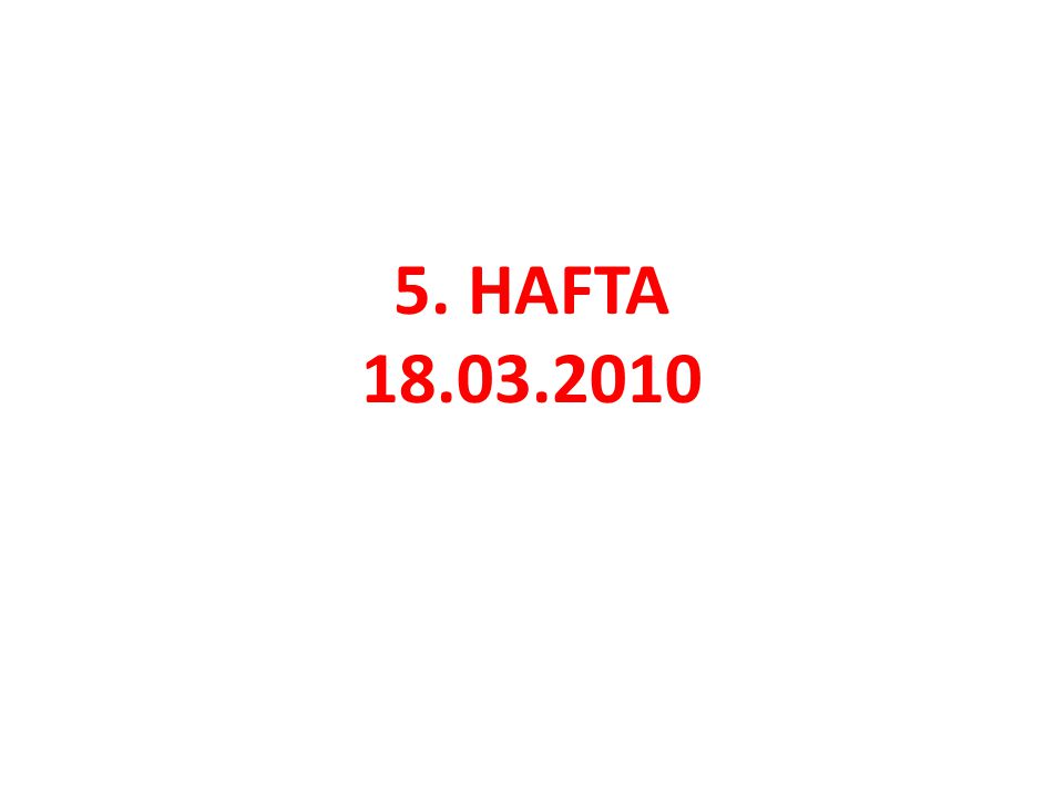 5. HAFTA
