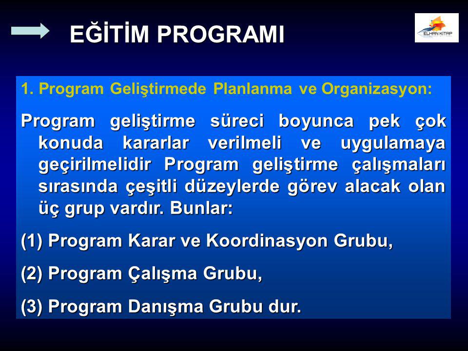 EĞİTİM PROGRAMI 1. Program Geliştirmede Planlanma ve Organizasyon: