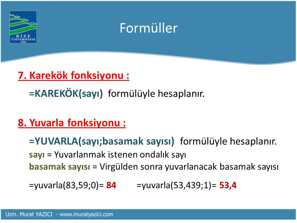 Formüller 7. Karekök fonksiyonu :