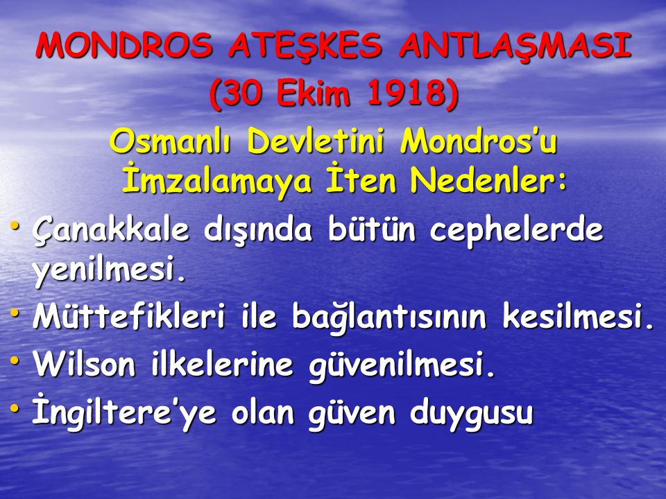 MONDROS ATEŞKES ANTLAŞMASI (30 Ekim 1918)