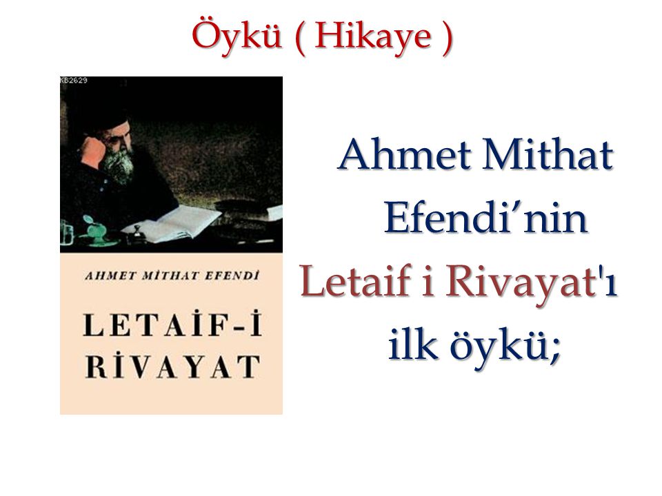 Ahmet Mithat Efendi’nin Letaif i Rivayat ı ilk öykü;