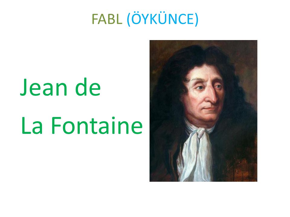FABL (ÖYKÜNCE) Jean de La Fontaine