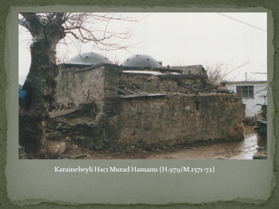 Karainebeyli Hacı Murad Hamamı (H.979/M )