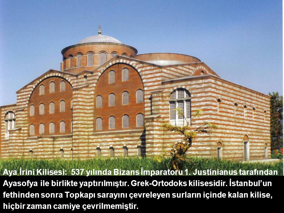 Aya İrini Kilisesi: 537 yılında Bizans İmparatoru 1