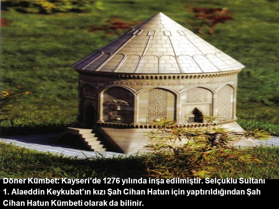 Döner Kümbet: Kayseri’de 1276 yılında inşa edilmiştir