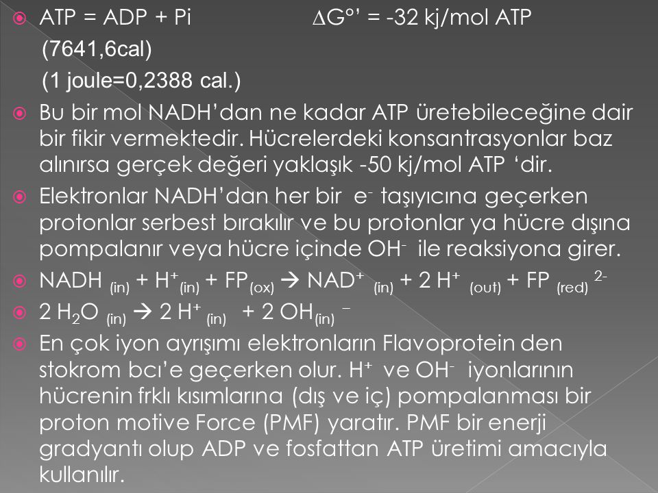 ATP = ADP + Pi ∆G°’ = -32 kj/mol ATP