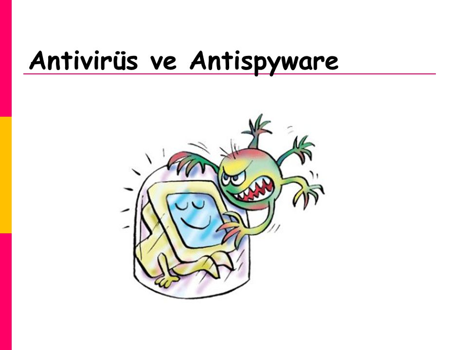 Antivirüs ve Antispyware