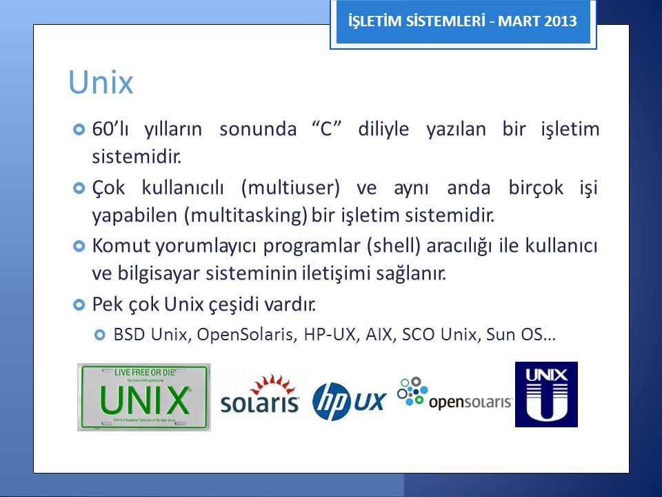 Unix sistemidir. yapabilen (multitasking) bir işletim sistemidir.