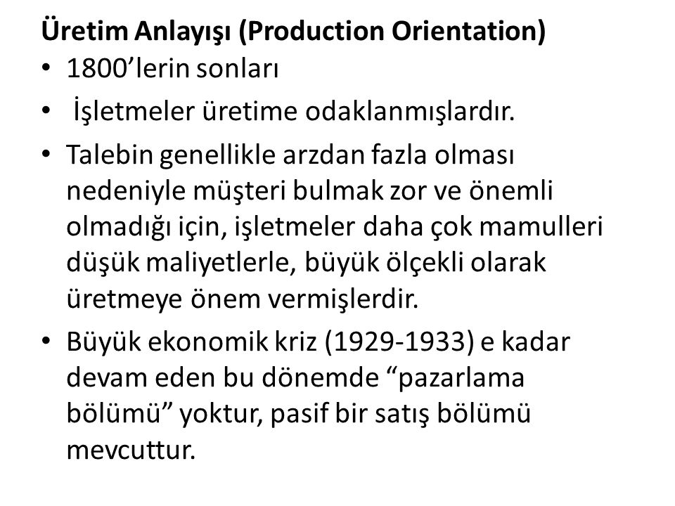 Üretim Anlayışı (Production Orientation)