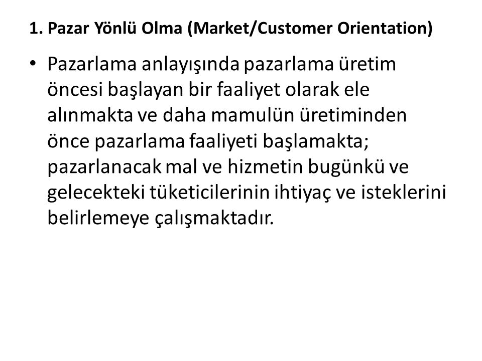 1. Pazar Yönlü Olma (Market/Customer Orientation)