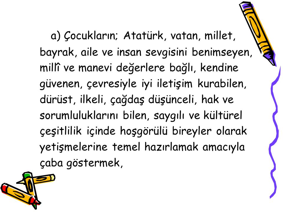 a) Çocukların; Atatürk, vatan, millet,