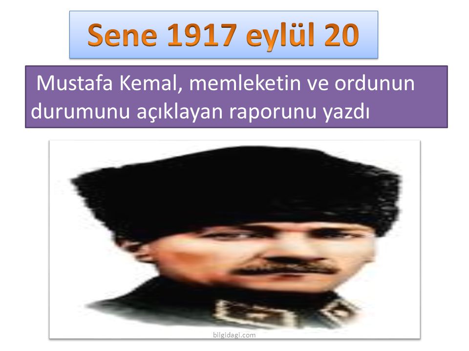 Sene 1917 eylül 20 Mustafa Kemal, memleketin ve ordunun durumunu açıklayan raporunu yazdı.