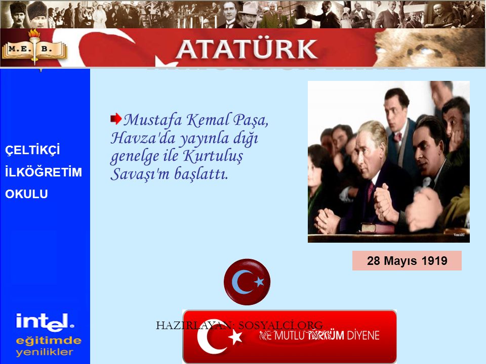 ATATÜRK ÜN HAYATI Mustafa Kemal Paşa, Havza da yayınla dığı genelge ile Kurtuluş Savaşı m başlattı.