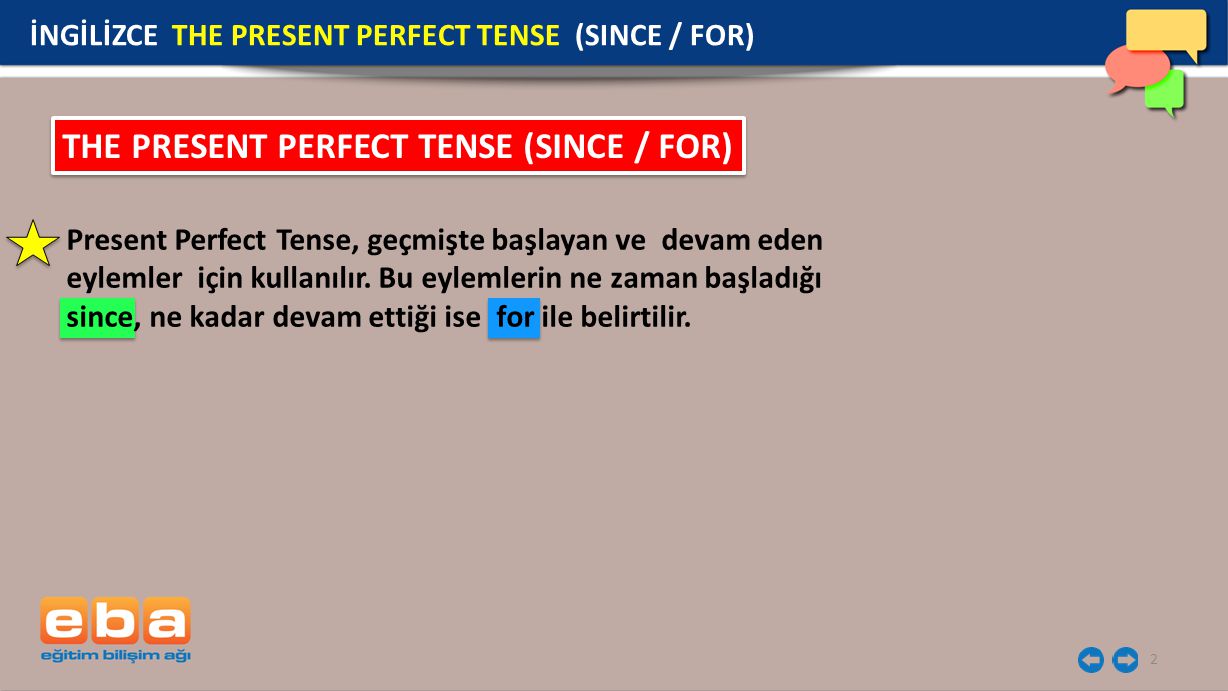THE PRESENT PERFECT TENSE (SINCE / FOR)