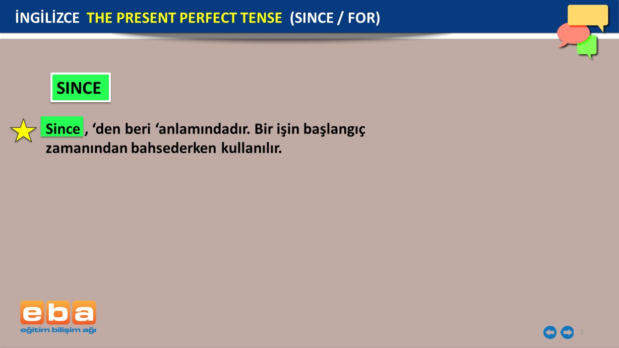 SINCE İNGİLİZCE THE PRESENT PERFECT TENSE (SINCE / FOR)