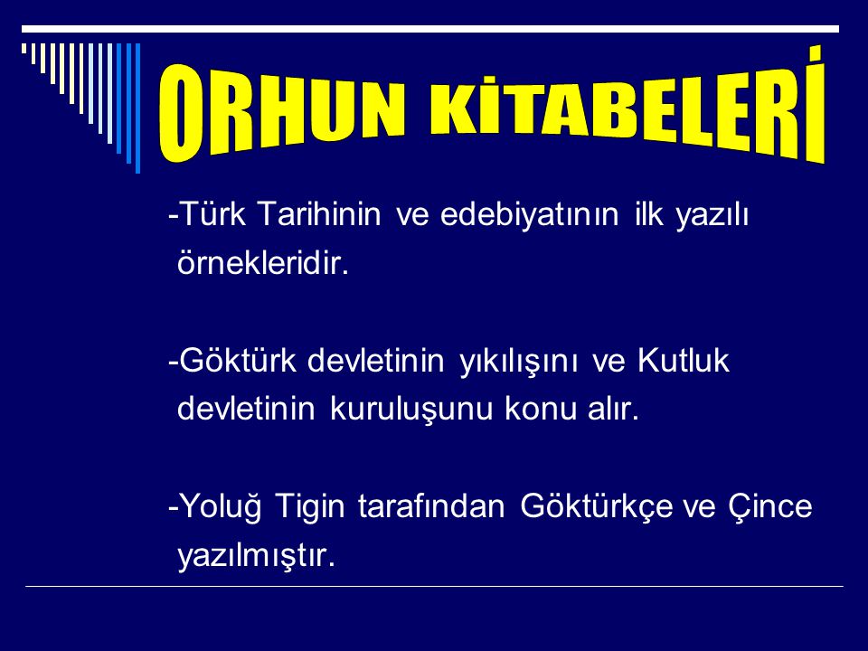 ORHUN KİTABELERİ -Türk Tarihinin ve edebiyatının ilk yazılı