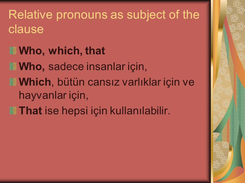 Relative pronouns as subject of the clause