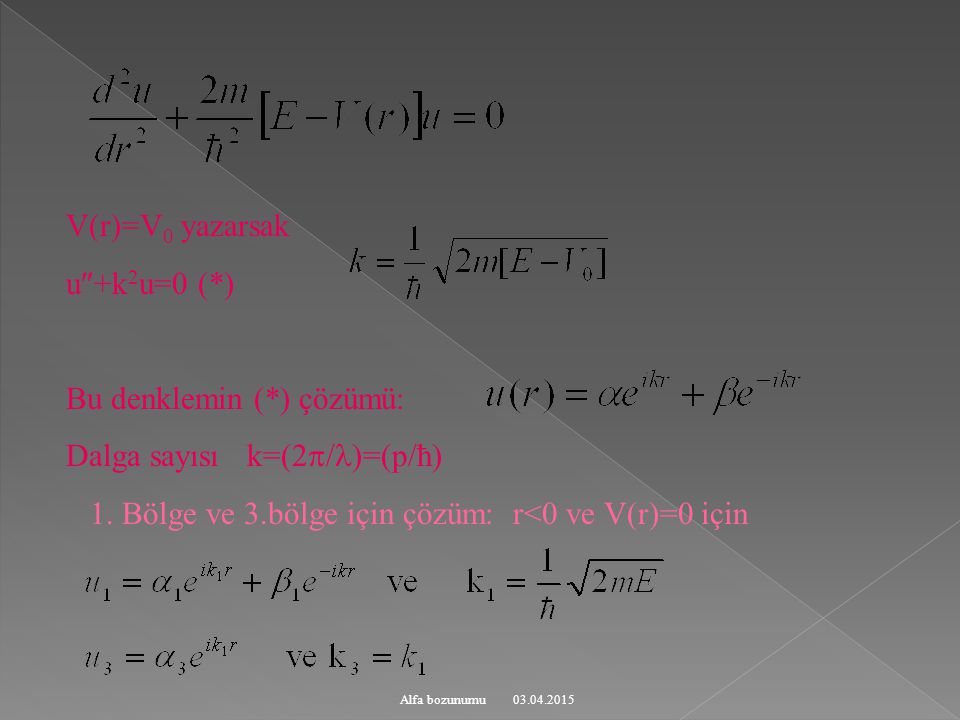 Bu denklemin (*) çözümü: Dalga sayısı k=(2/)=(p/ħ)