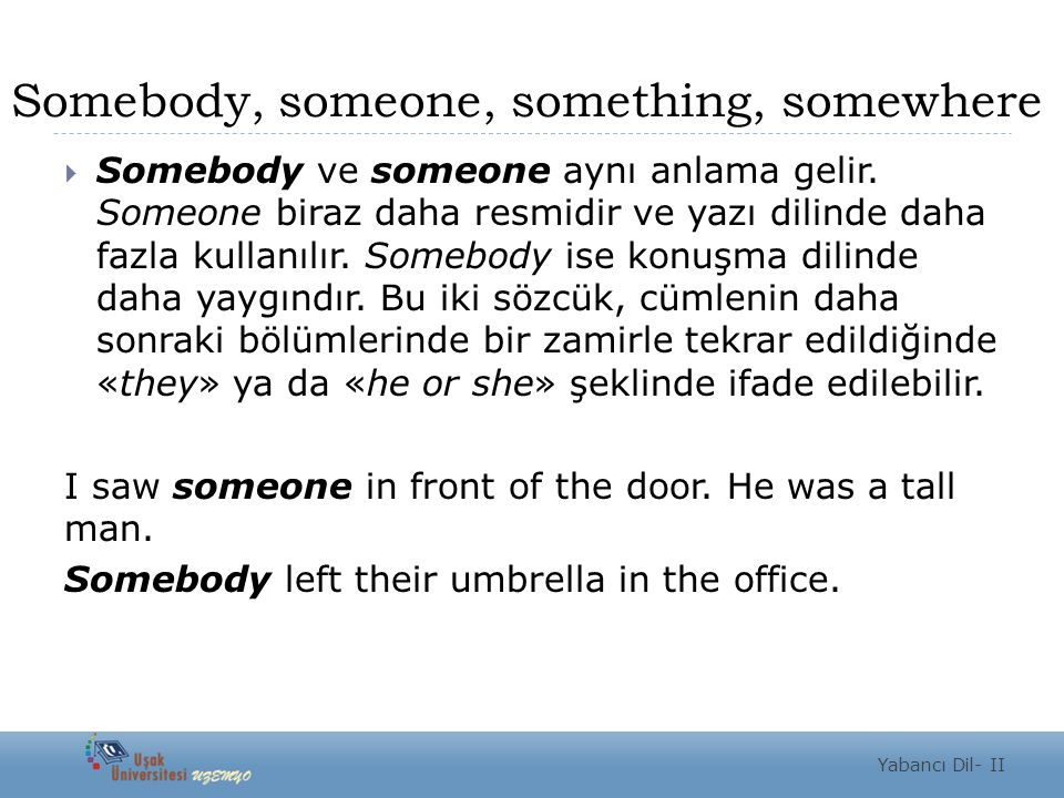 Somebody, someone, something, somewhere