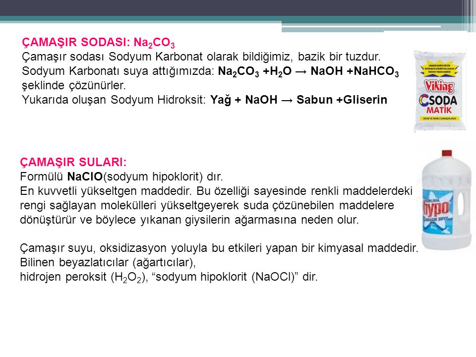 ÇAMAŞIR SODASI: Na2CO3 Çamaşır sodası Sodyum Karbonat olarak bildiğimiz, bazik bir tuzdur.