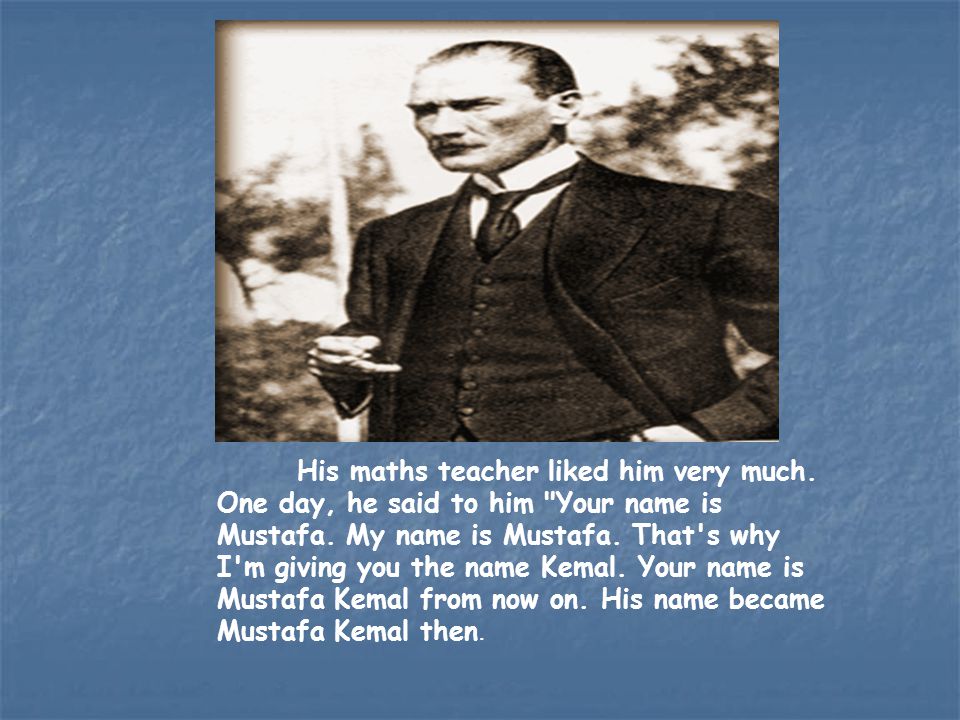 His maths teacher liked him very much
