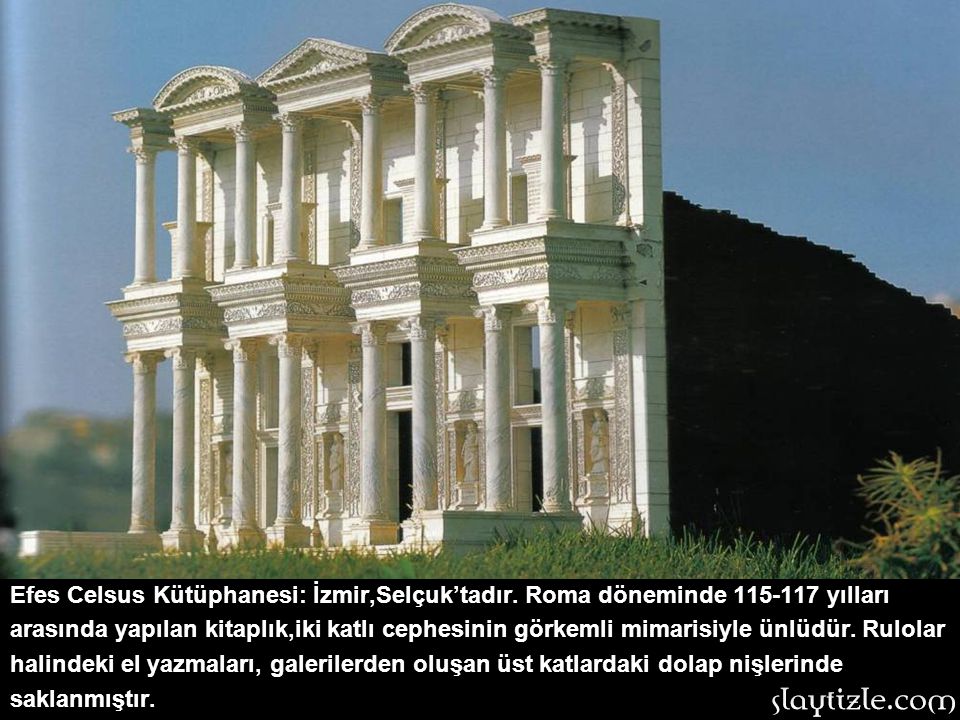 Efes Celsus Kütüphanesi: İzmir,Selçuk’tadır