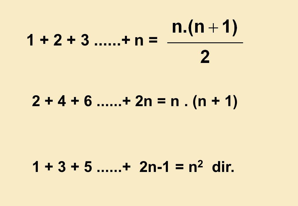 n = n = n . (n + 1) n-1 = n2 dir.