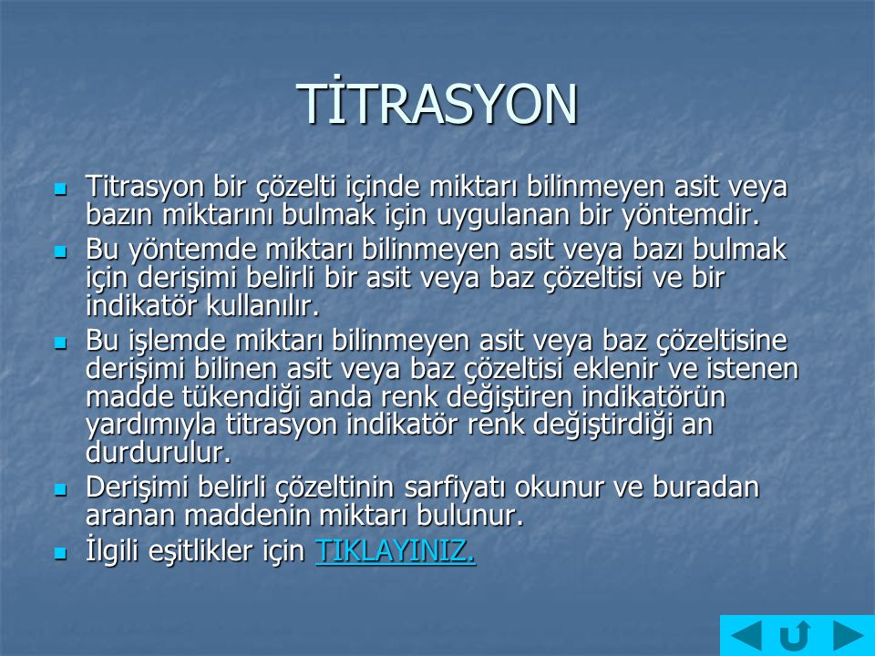 TİTRASYON Titrasyon bir çözelti içinde miktarı bilinmeyen asit veya bazın miktarını bulmak için uygulanan bir yöntemdir.