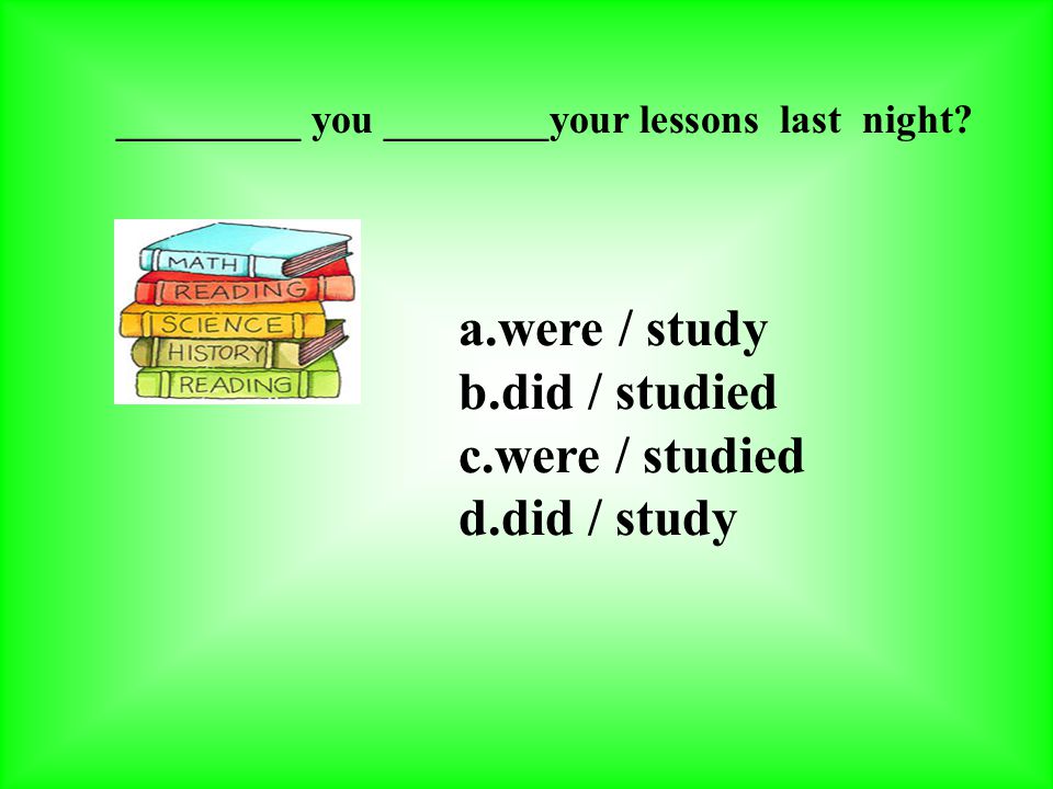 were / study did / studied were / studied did / study