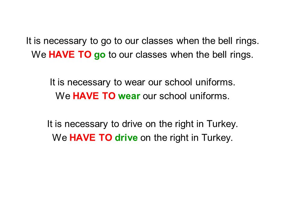 It is necessary to go to our classes when the bell rings.