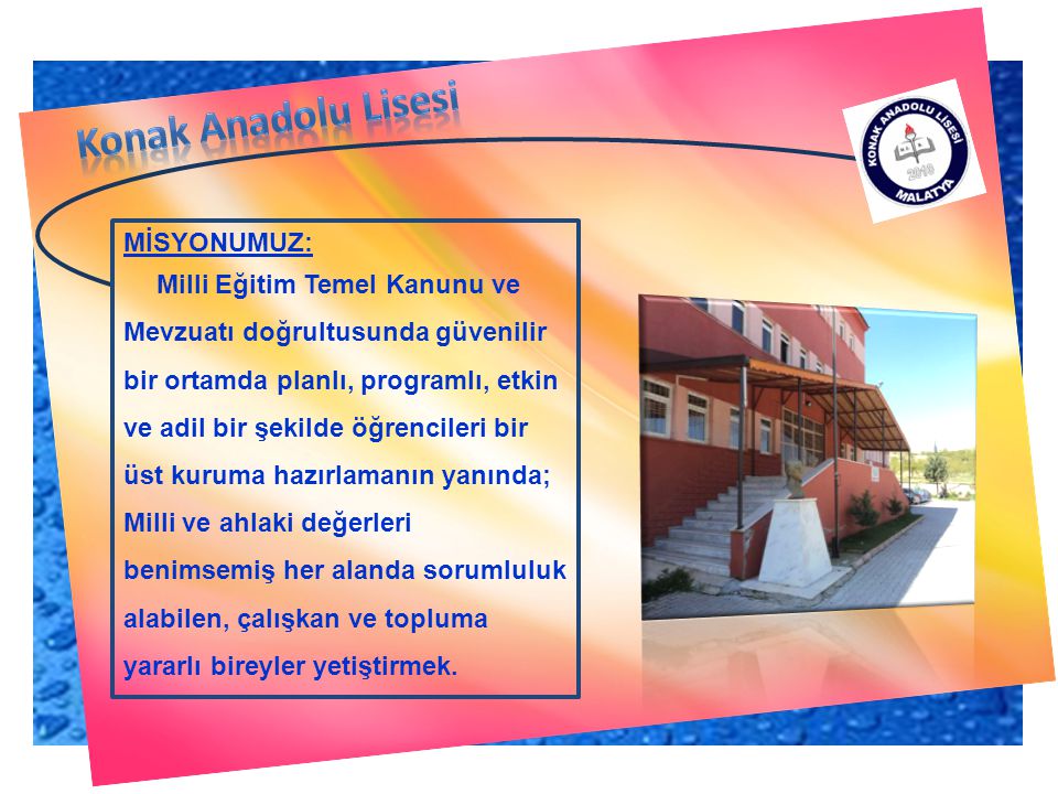 Konak Anadolu Lisesi MİSYONUMUZ: