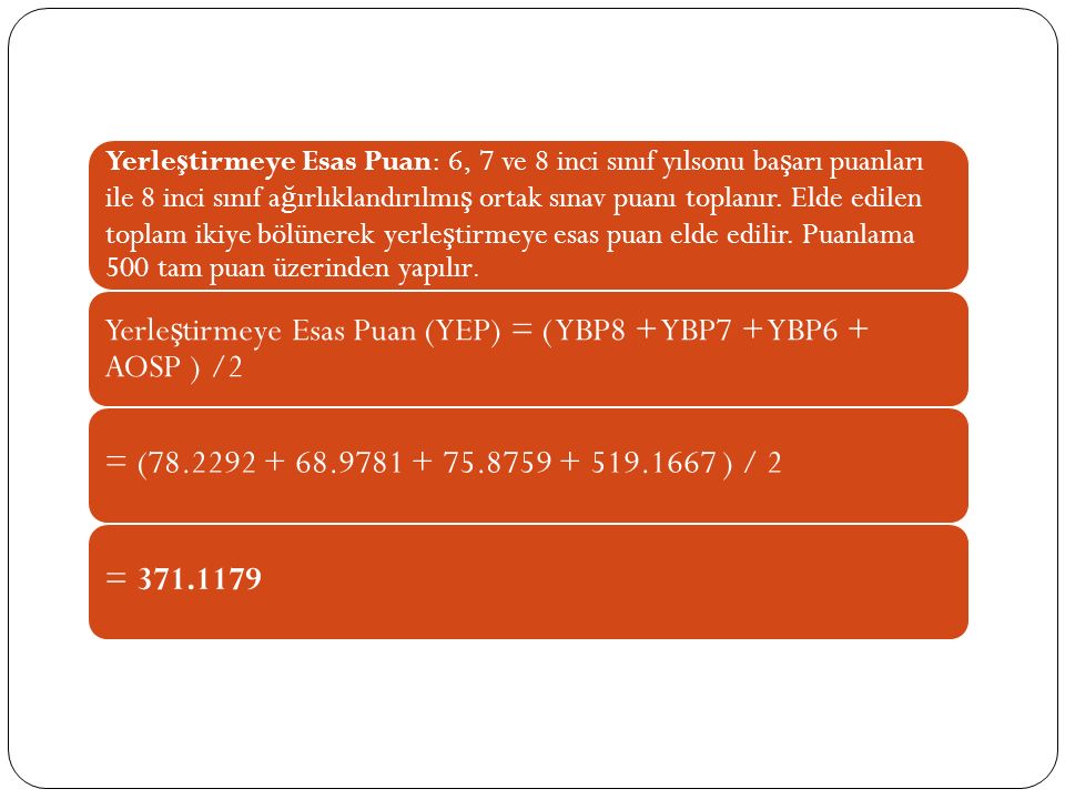 Yerleştirmeye Esas Puan (YEP) = ( YBP8 + YBP7 + YBP6 + AOSP ) /2