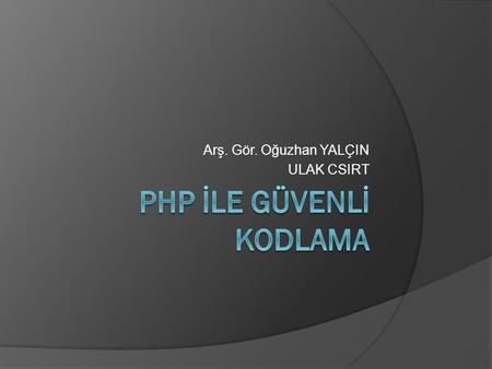 PHP İle GÜVENLİ KODLAMA