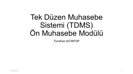 Tek Düzen Muhasebe Sistemi (TDMS) Ön Muhasebe Modülü