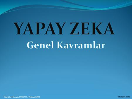 YAPAY ZEKA Genel Kavramlar hturgut.com