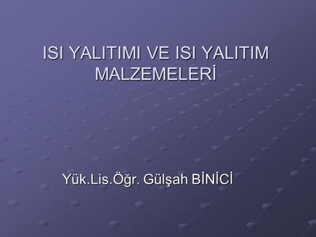 ISI YALITIMI VE ISI YALITIM MALZEMELERİ