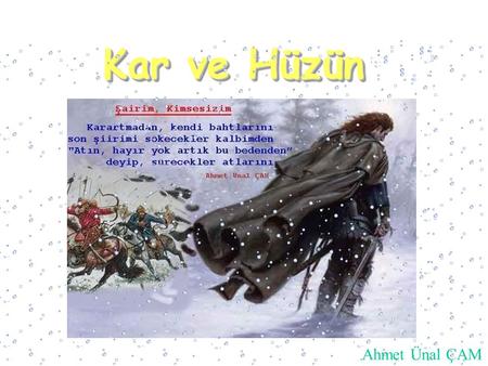 Kar ve Hüzün Ahmet Ünal ÇAM.