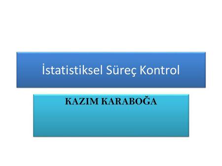 İstatistiksel Süreç Kontrol