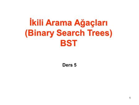 İkili Arama Ağaçları (Binary Search Trees) BST