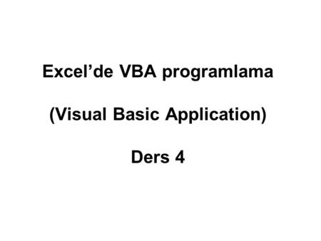 Excel’de VBA programlama (Visual Basic Application) Ders 4