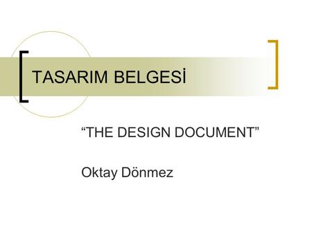 “THE DESIGN DOCUMENT” Oktay Dönmez