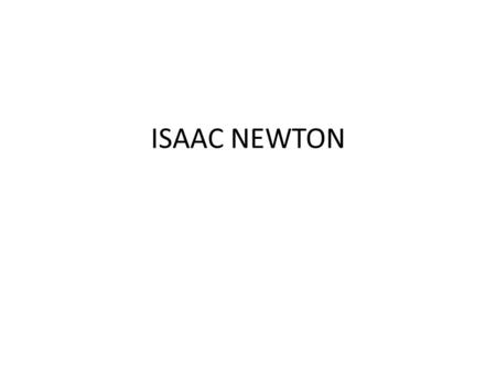 ISAAC NEWTON.