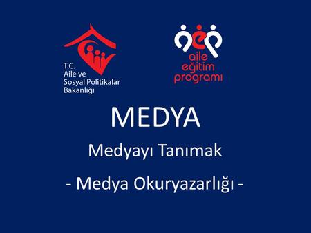 MEDYA Medyayı Tanımak - Medya Okuryazarlığı -.