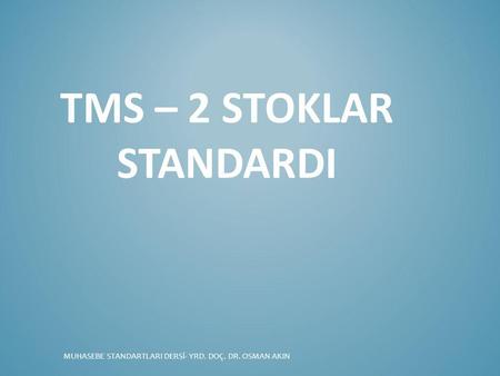 Tms – 2 stoklar standardI