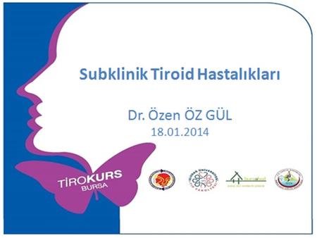 Dr. Özen Öz Gül 18.01.2014.