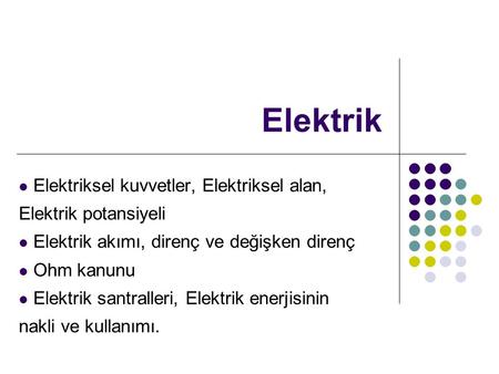 Elektrik Elektriksel kuvvetler, Elektriksel alan, Elektrik potansiyeli