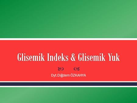 Glisemik Indeks & Glisemik Yuk